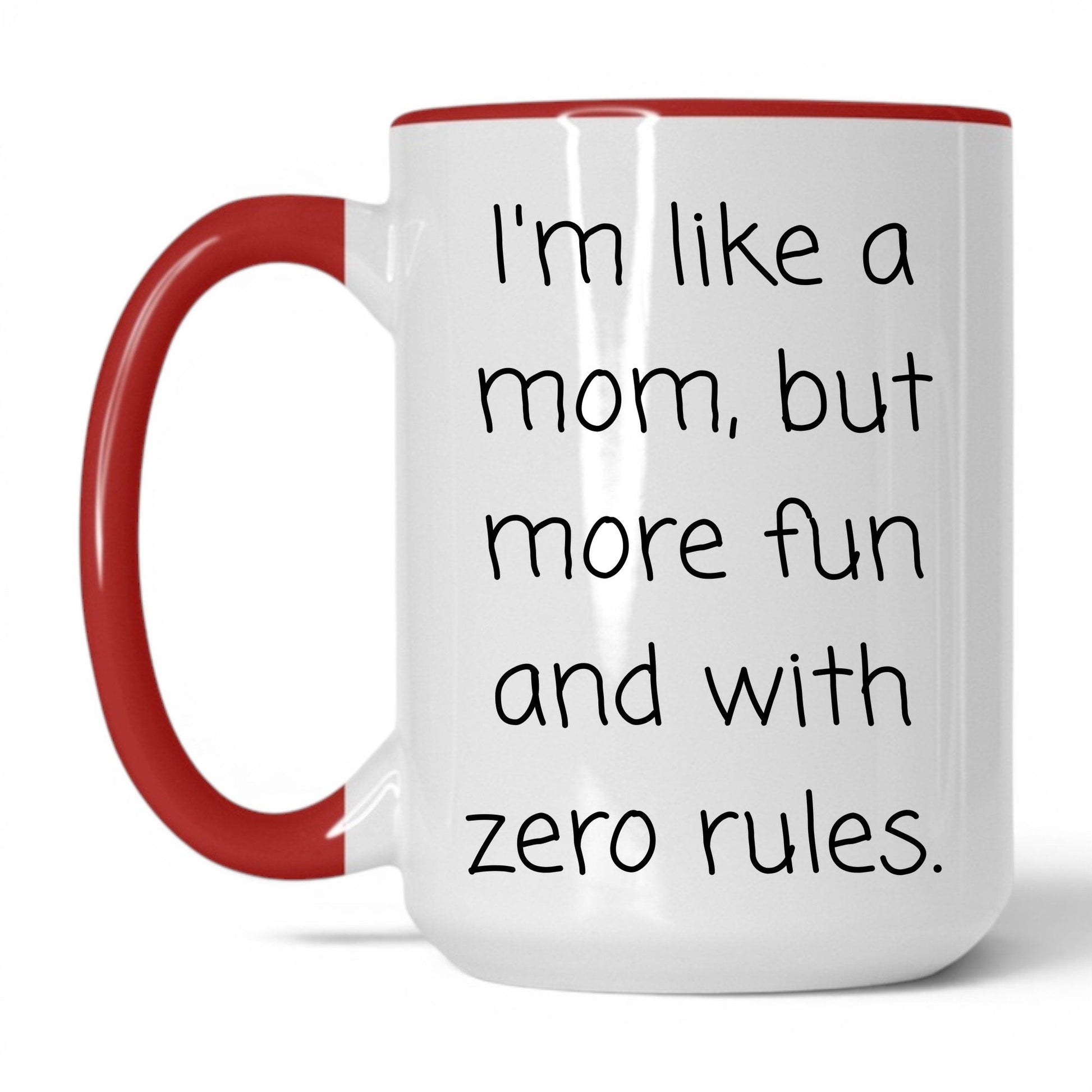Like a Mom Zero Rules Mug – 15oz White/Red Mug