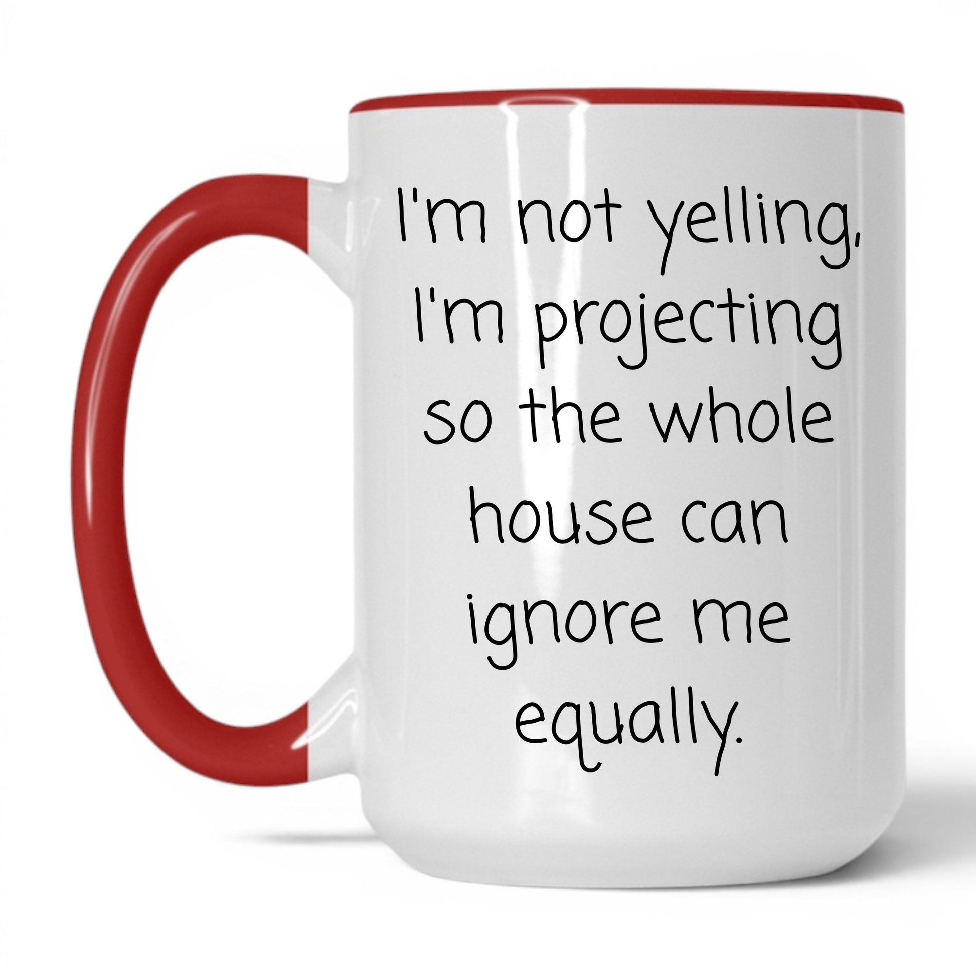 Not Yelling I'm Projecting Mug – 15oz White/Red Mug