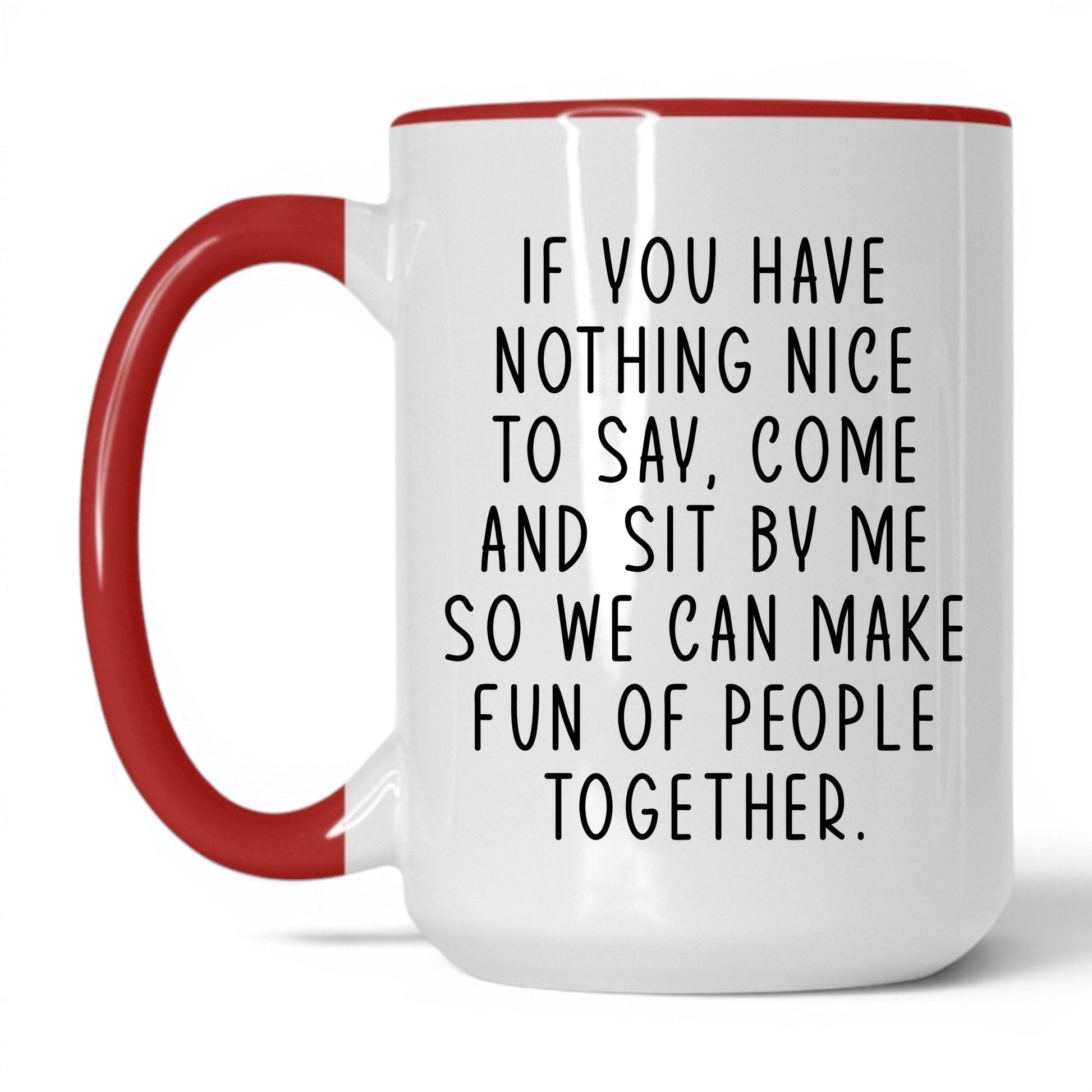 Come Sit by Me Mug – 15oz White/Red Mug