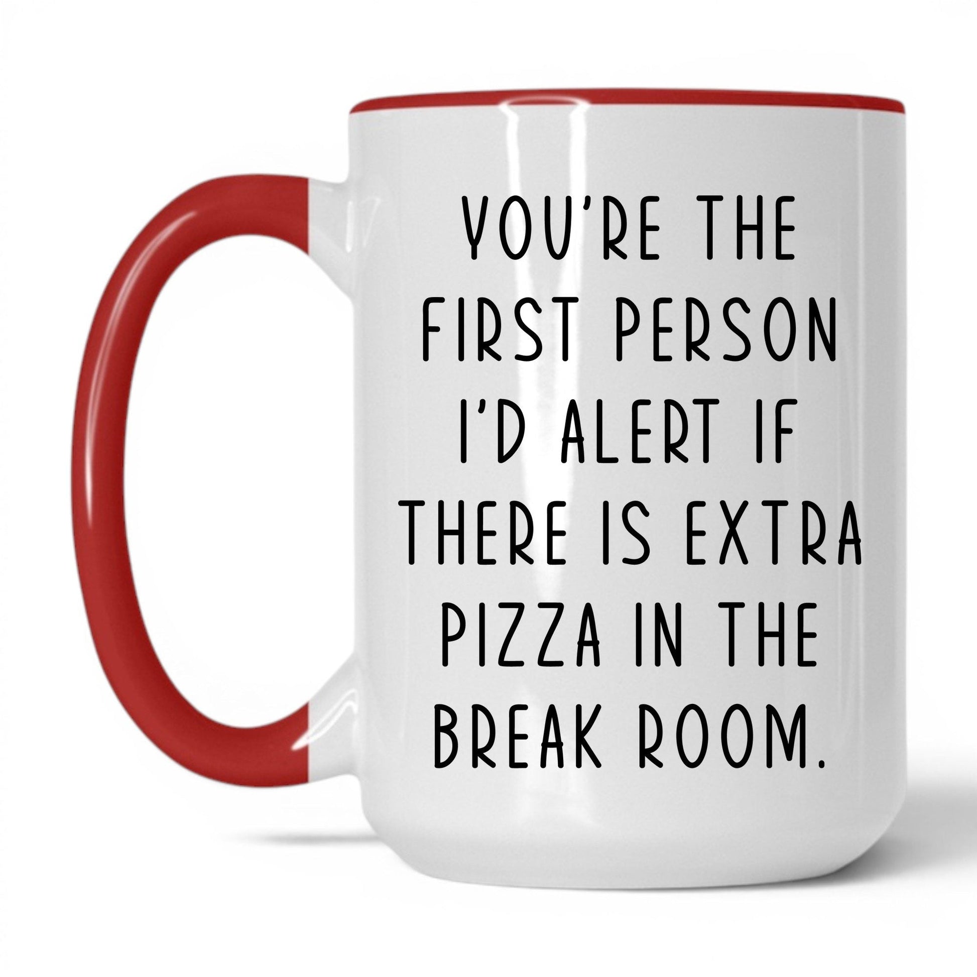 Extra Pizza in the Break Room Mug – 15oz White/Red Mug