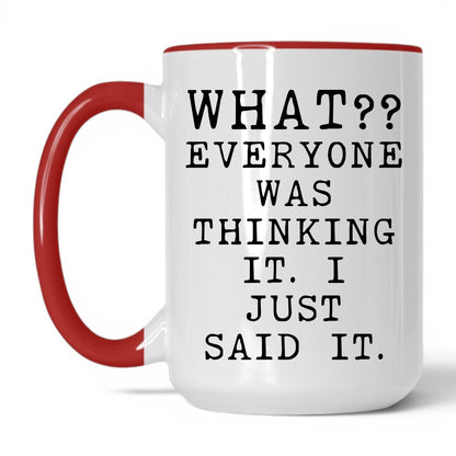 Everyone Was Thinking It Mug – 15oz White/Red Mug