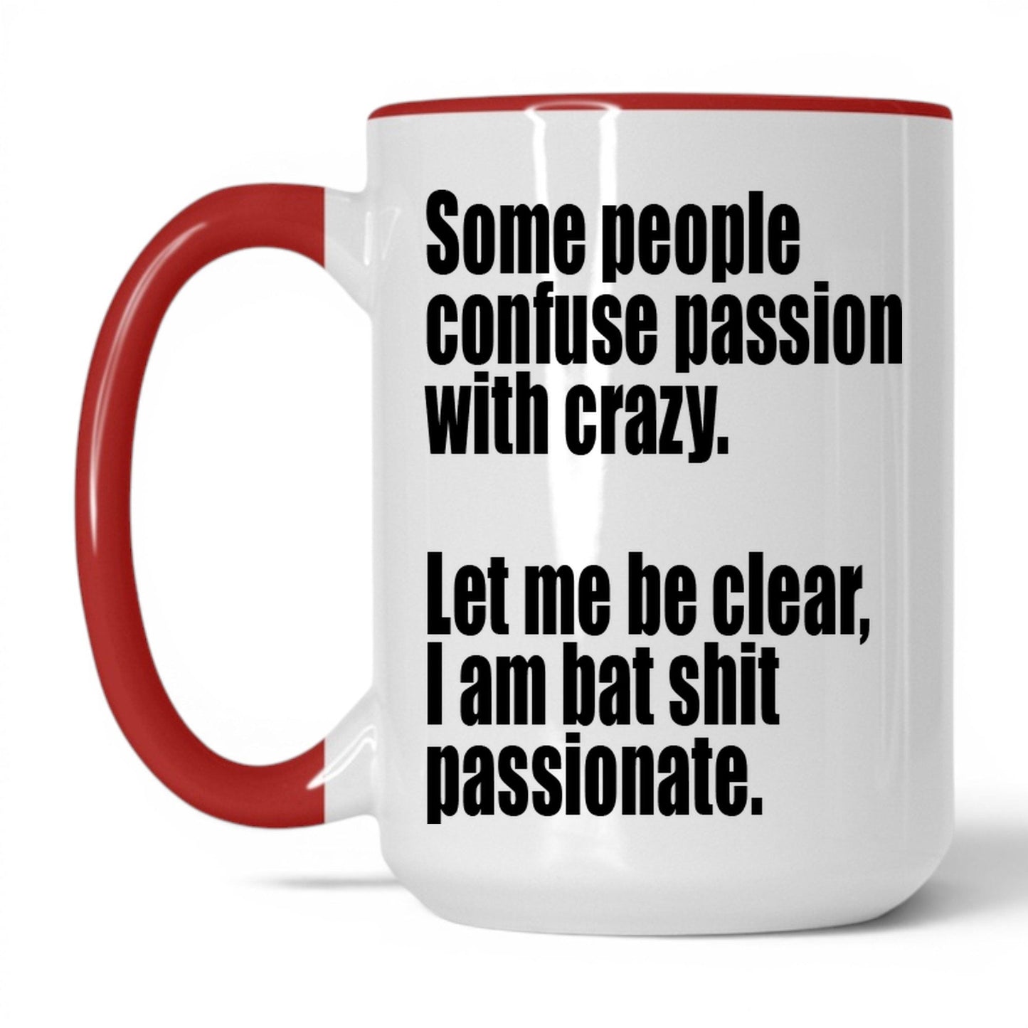 Bat Sh*t Passionate Mug – 15oz White/Red Mug