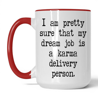 Karma Delivery Person Mug – 15oz White/Red Mug