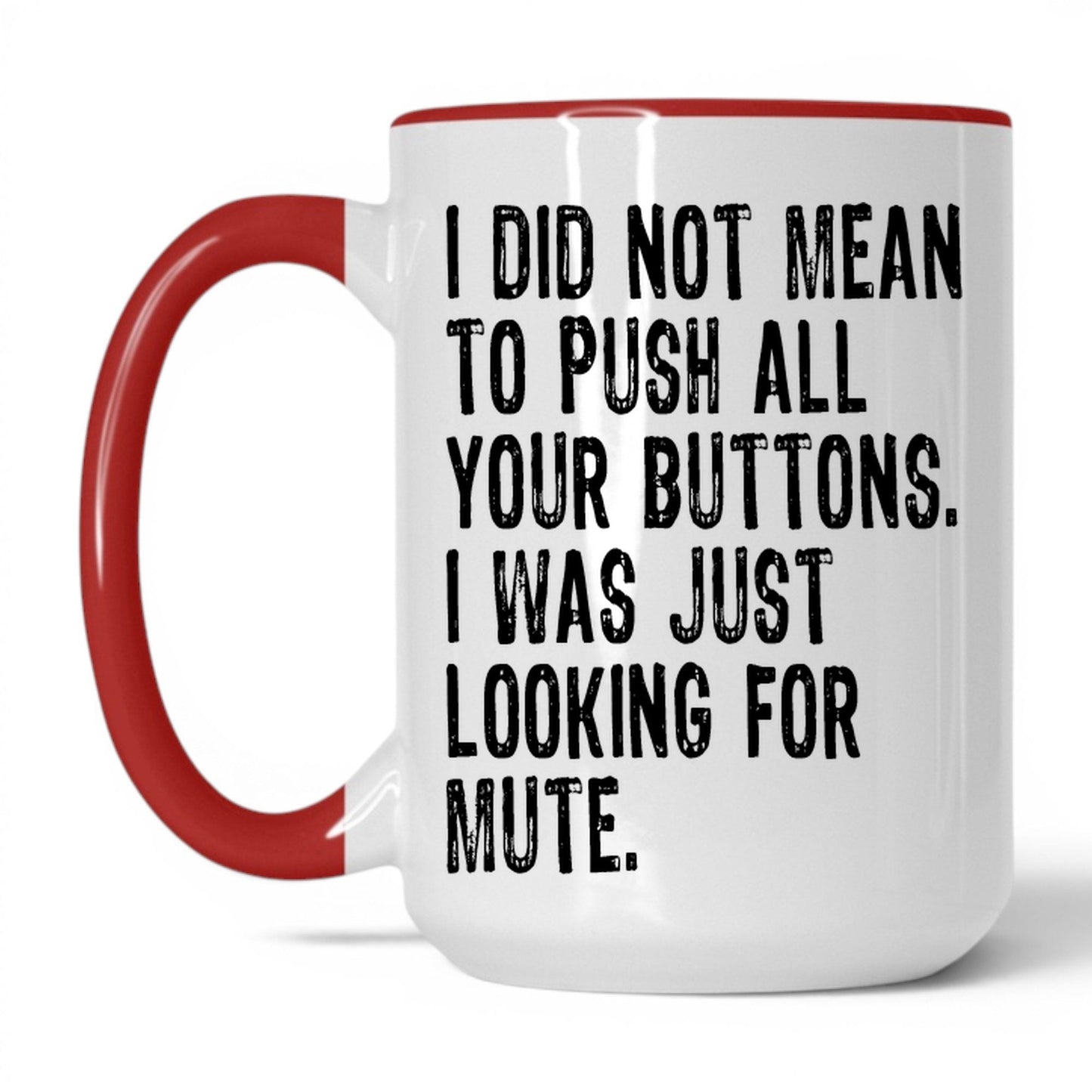 Looking for the Mute Button Mug – 15oz White/Red Mug