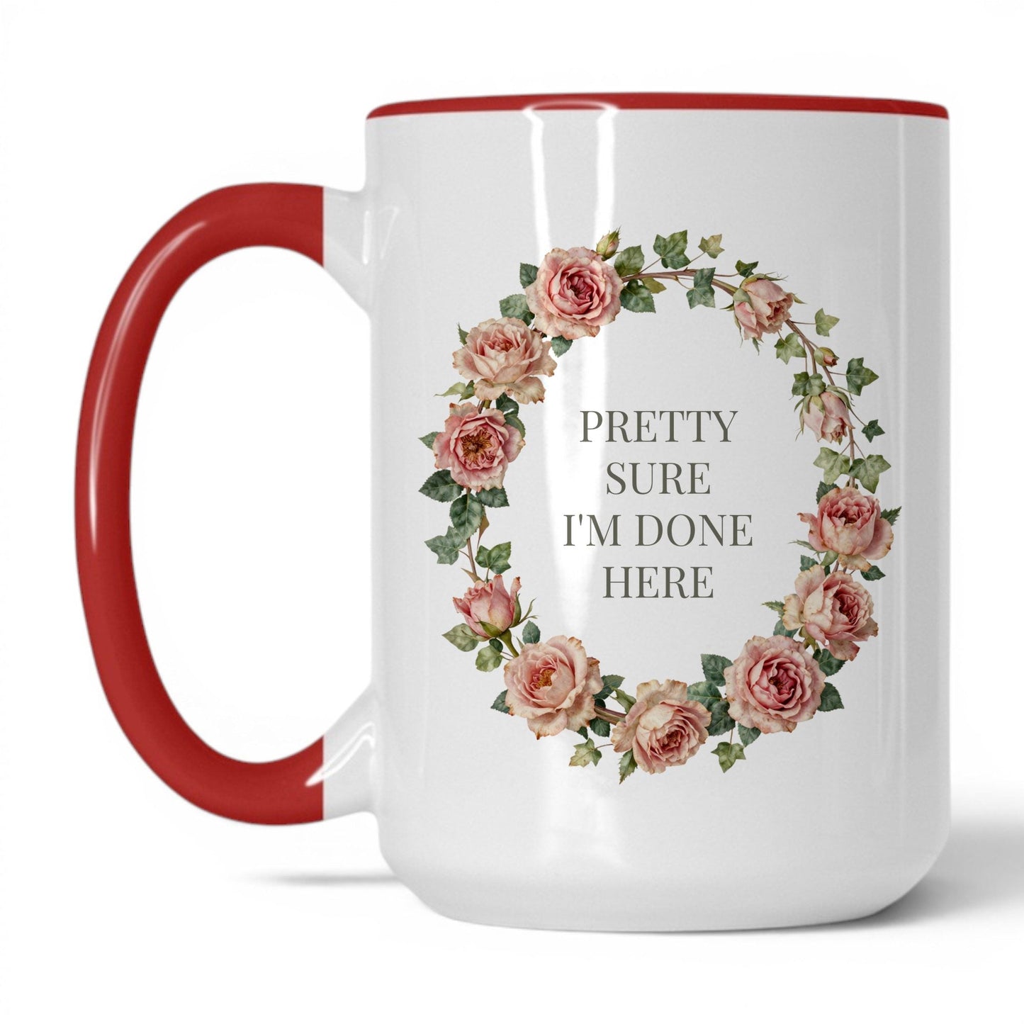 Pretty Sure I'm Done Here Coffee Mug