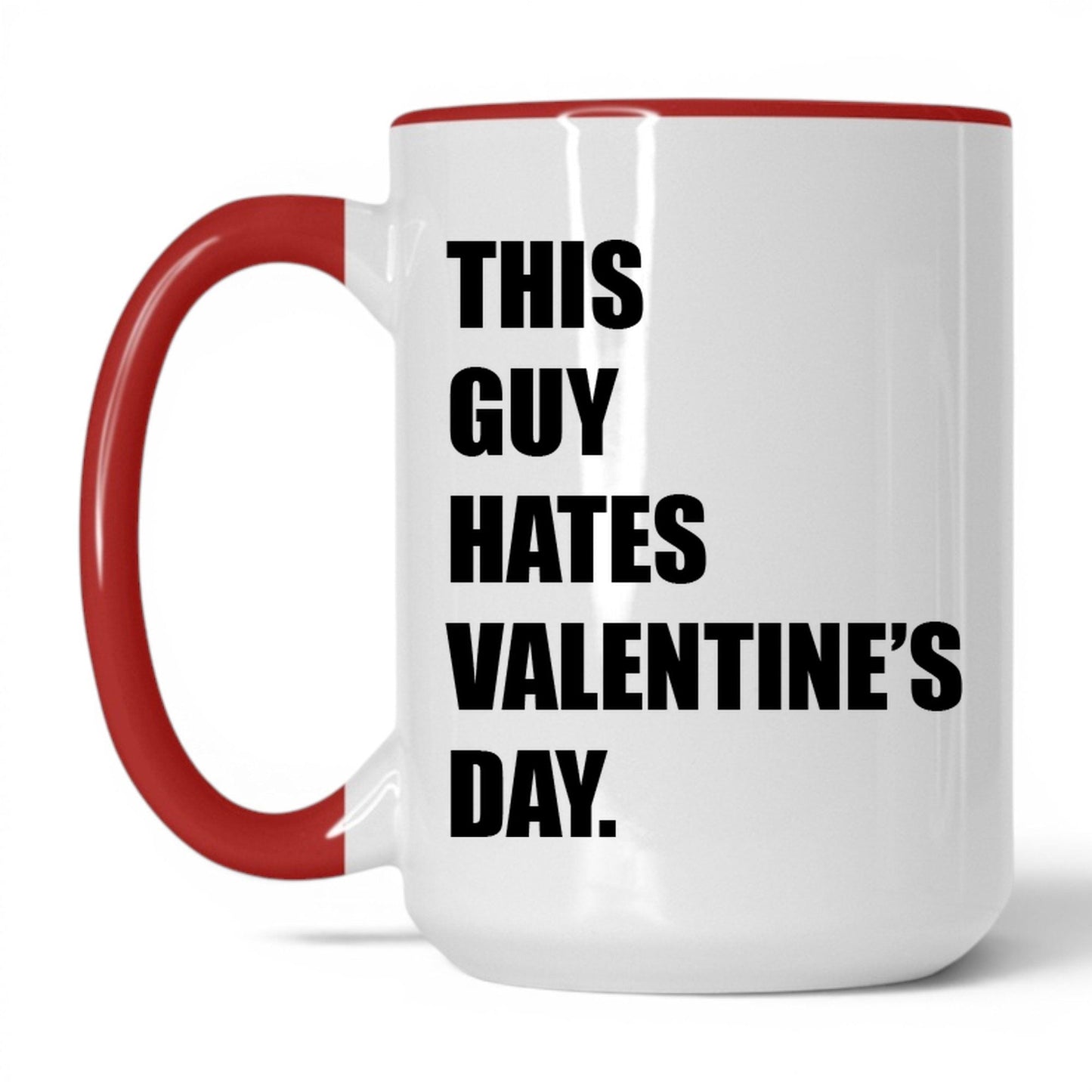 This Guy Hates Valentine's Day Mug – 15oz White/Red Mug