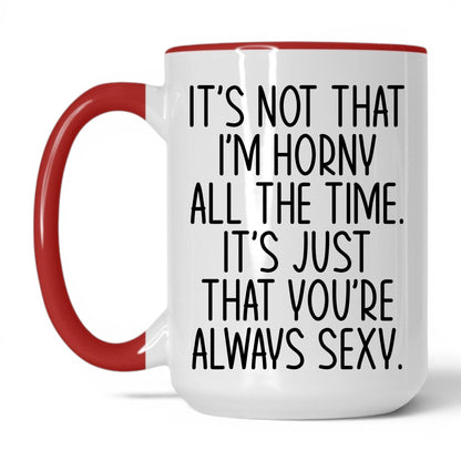 You're Always Sexy Mug – 15oz White/Red Mug