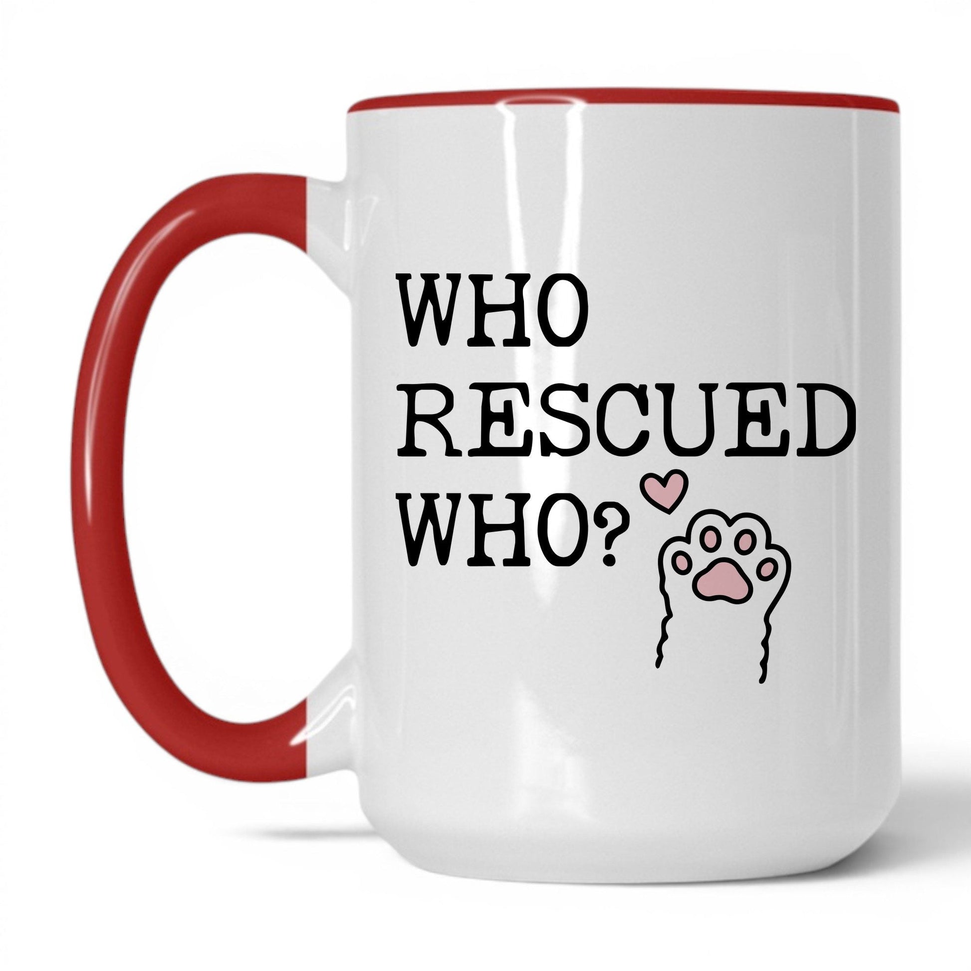 Who Rescued Who 15oz white and red coffee mug