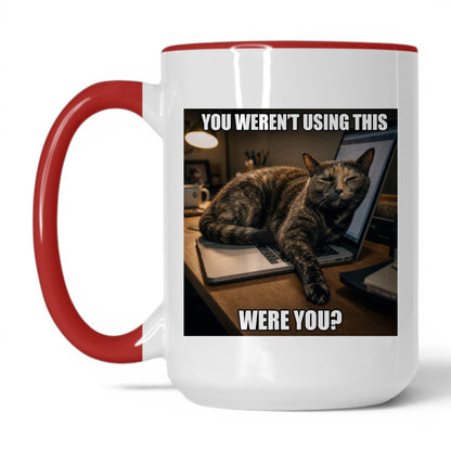 You Weren't Using This Cat Coffee Mug