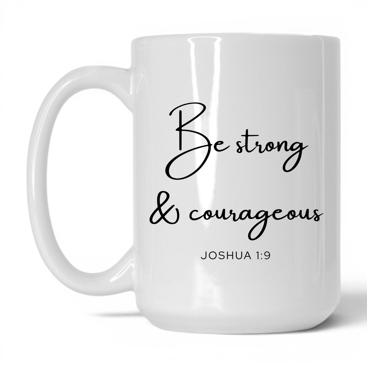 Be Strong and Courageous Coffee Mug – 15oz White/Pink Mug