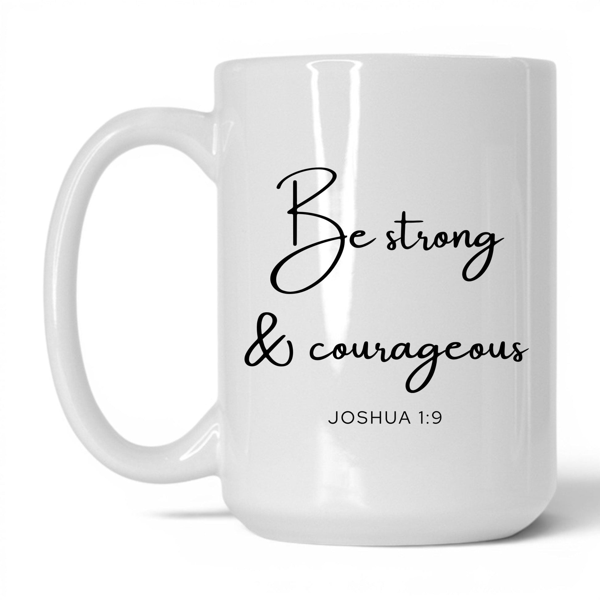 Be Strong and Courageous Coffee Mug – 15oz White/Pink Mug