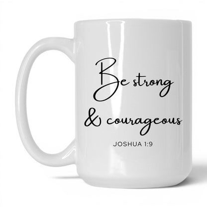 Be Strong and Courageous Coffee Mug – 15oz White/Pink Mug