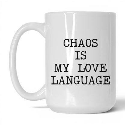 Chaos Is My Love Language Coffee Mug