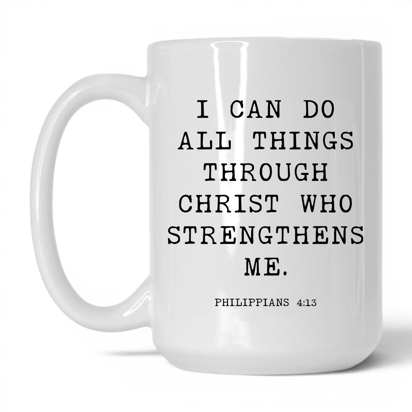 I Can Do All Things Mug – 15oz White Mug