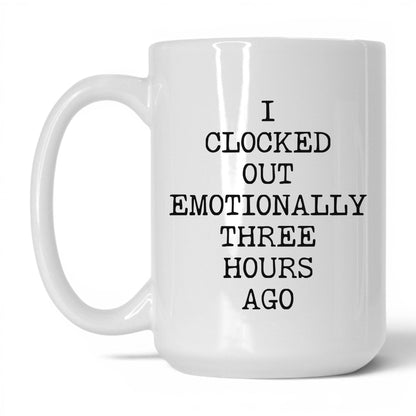 Clocked Out Emotionally Coffee Mug