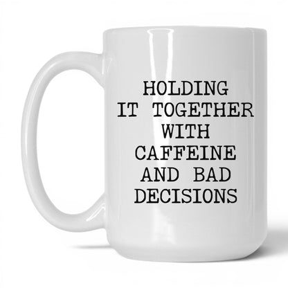 Holding It Together With Caffeine Mug