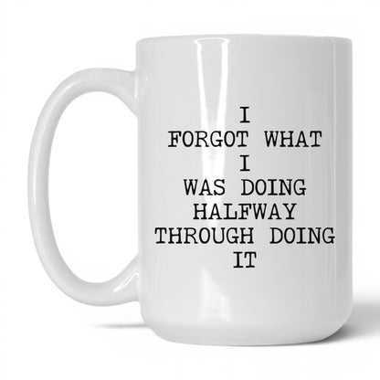 Forgot What I Was Doing Coffee Mug