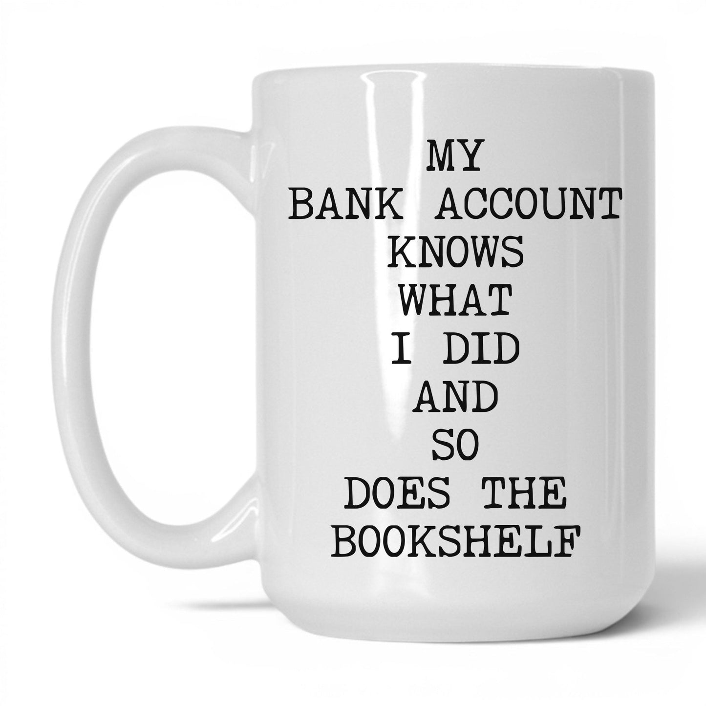 My Bank Account Knows Coffee Mug