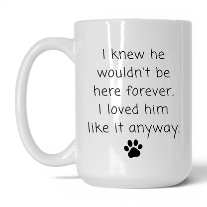 Loved Him Like It Anyway Mug – 15oz White Mug