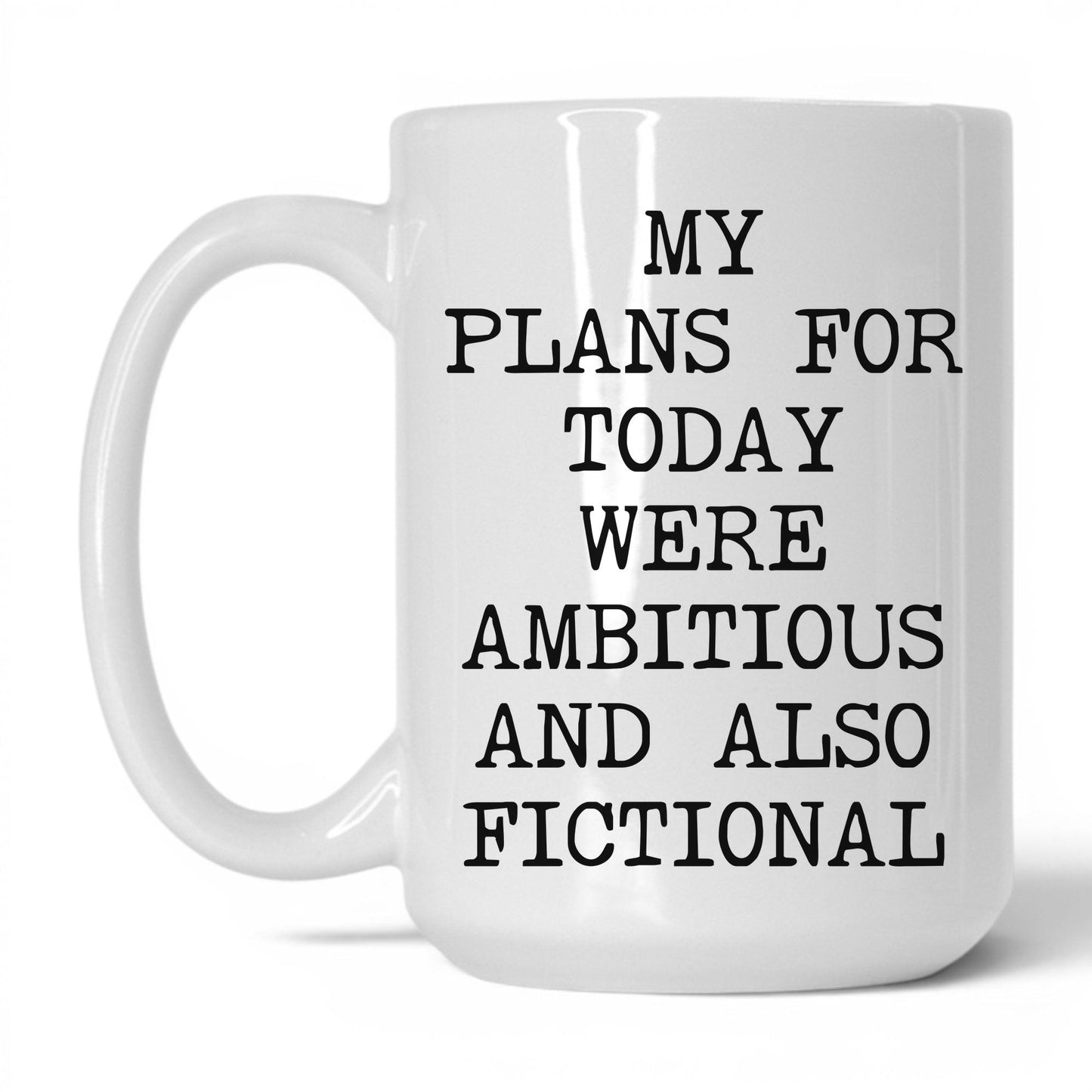 My Plans Were Fictional Coffee Mug