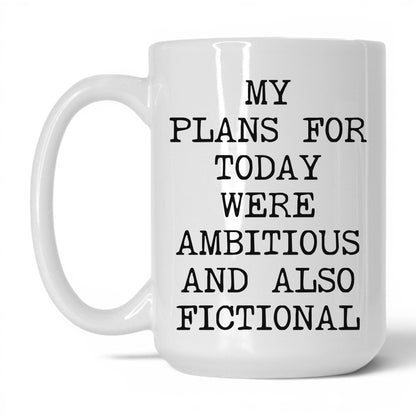 My Plans Were Fictional Coffee Mug