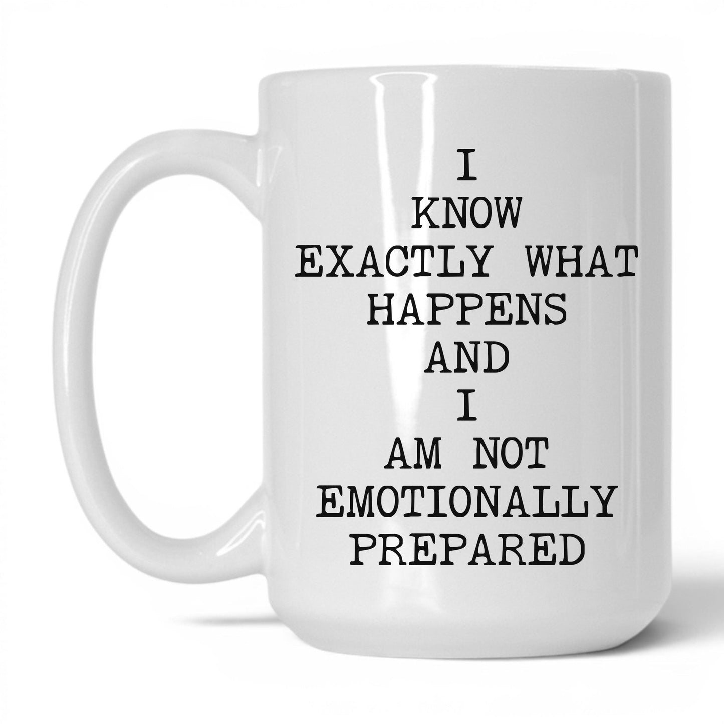 Not Emotionally Prepared Coffee Mug