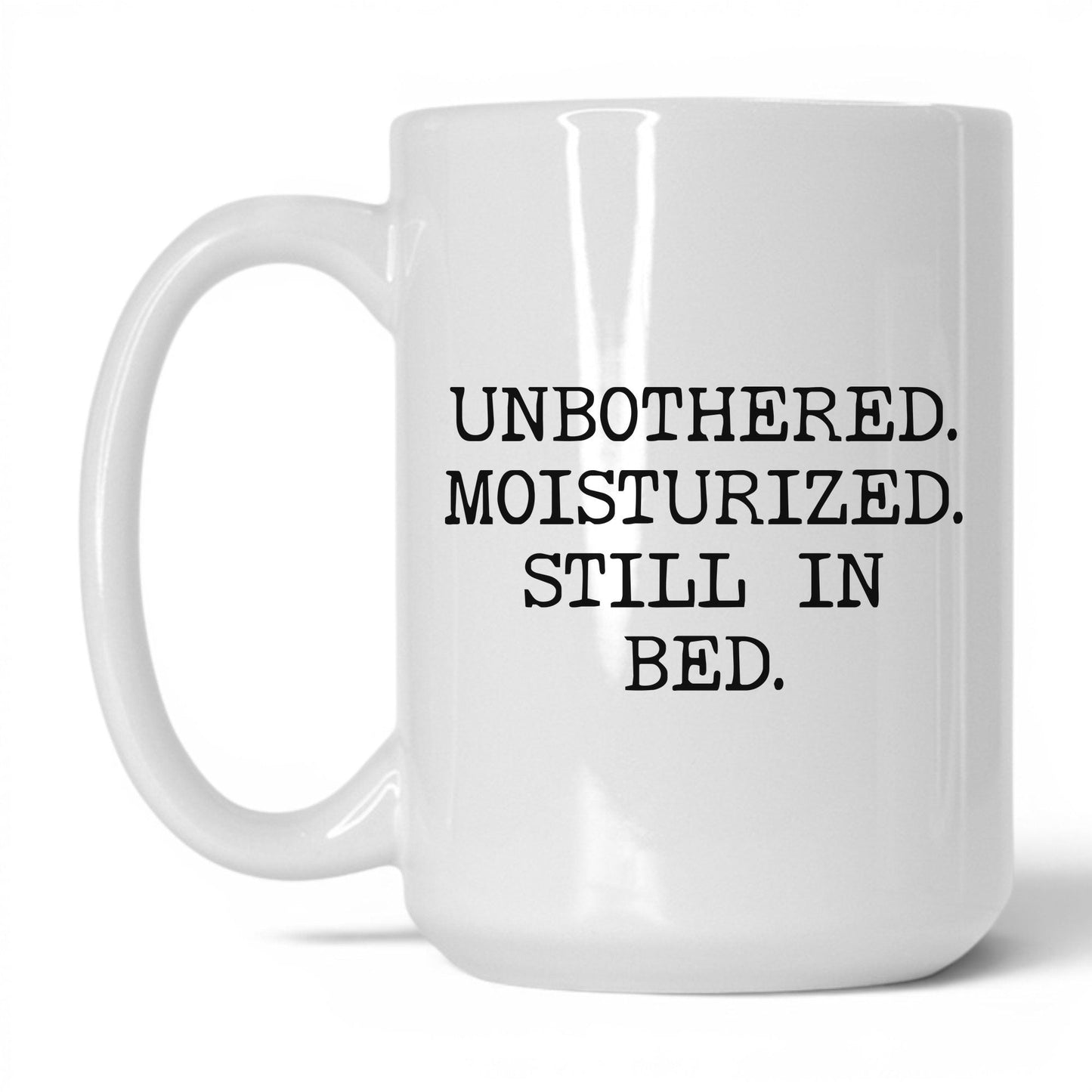 Unbothered Moisturized Coffee Mug
