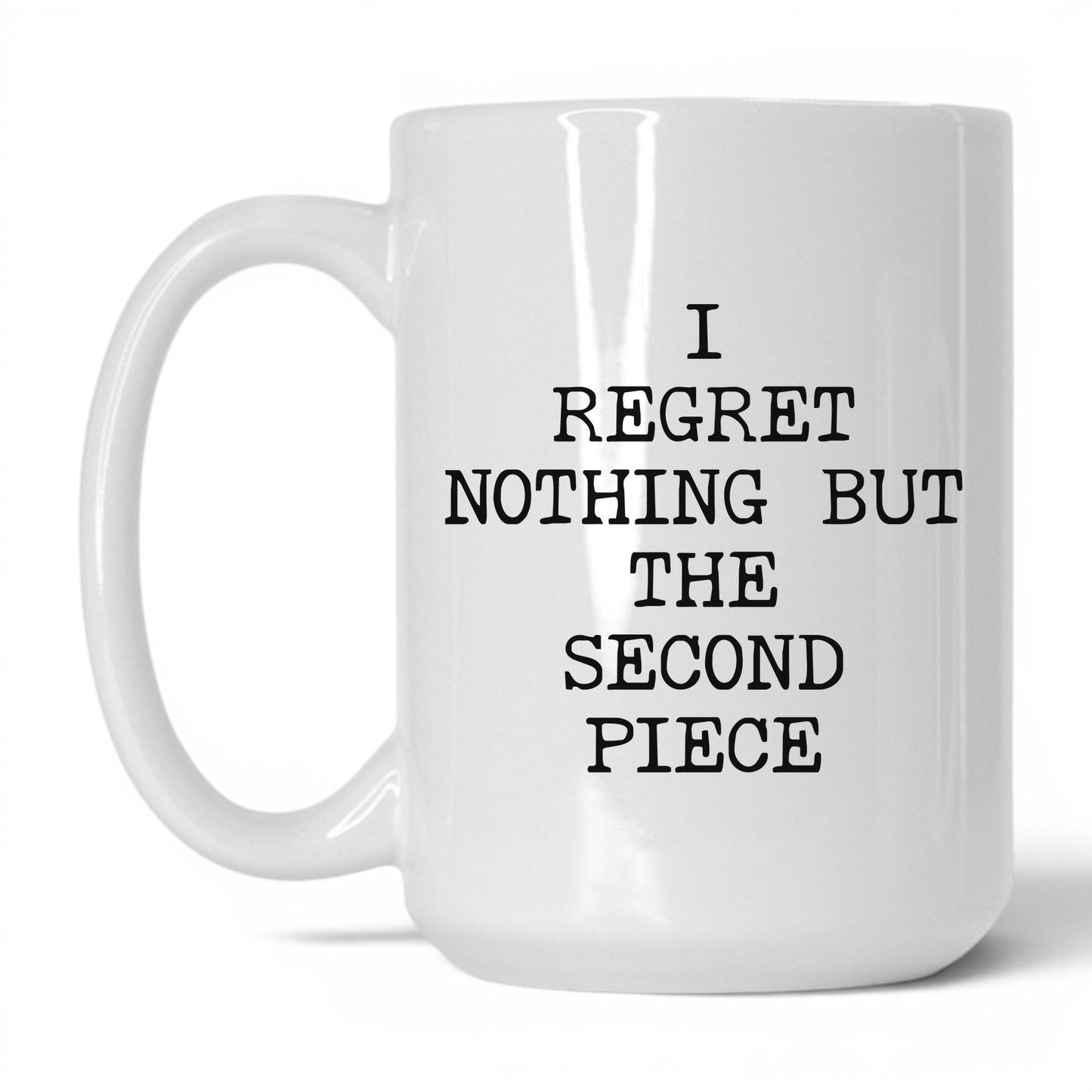 Regret the Second Piece Coffee Mug