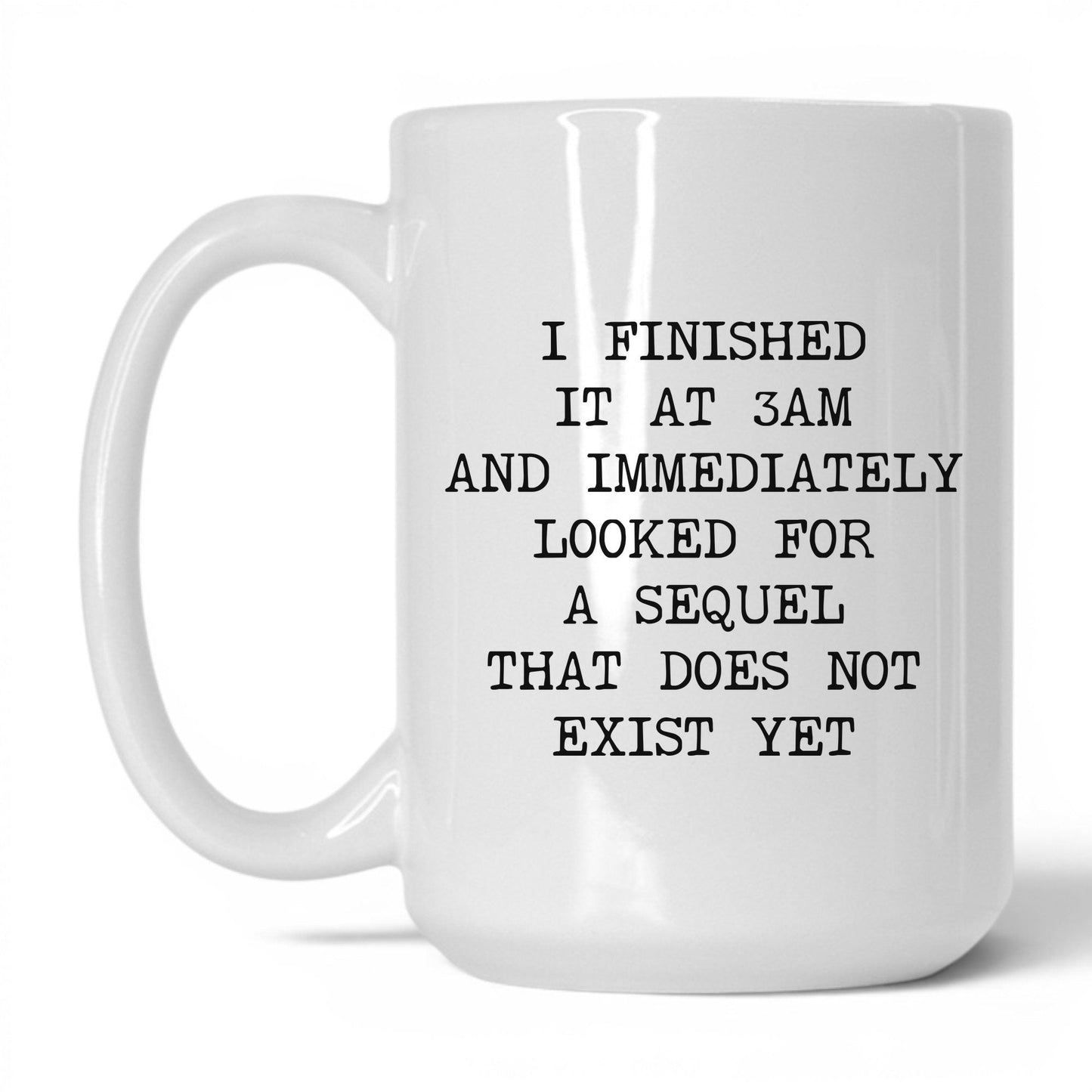 Finished at 3AM No Sequel Coffee Mug