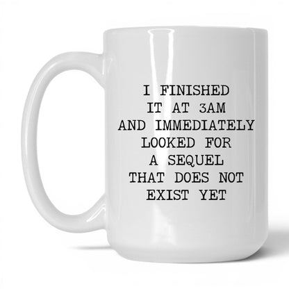 Finished at 3AM No Sequel Coffee Mug