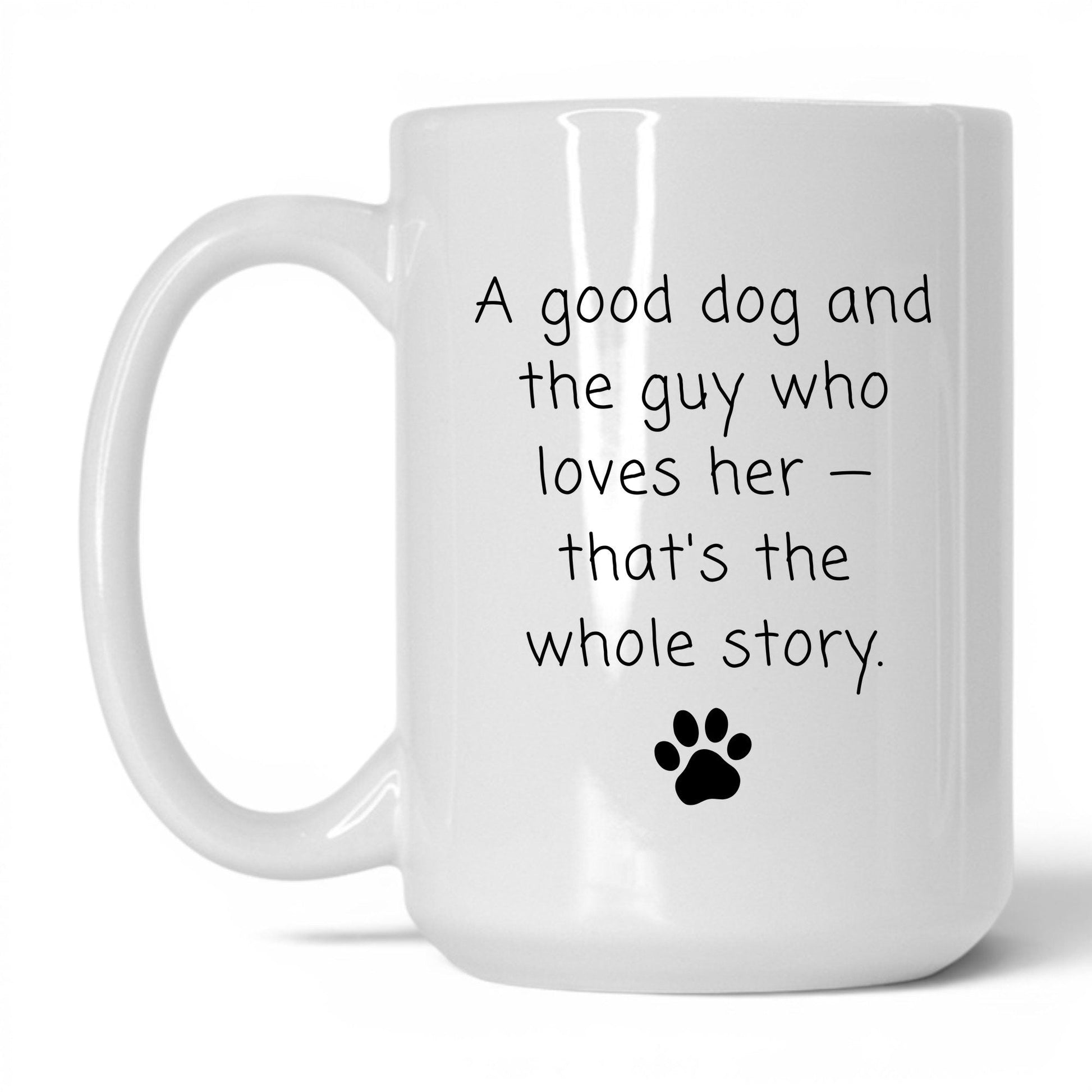 The Guy Who Loves Her Mug – 15oz White Mug