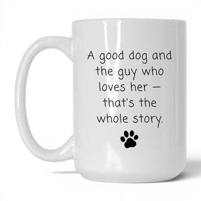 The Guy Who Loves Her Mug – 15oz White Mug