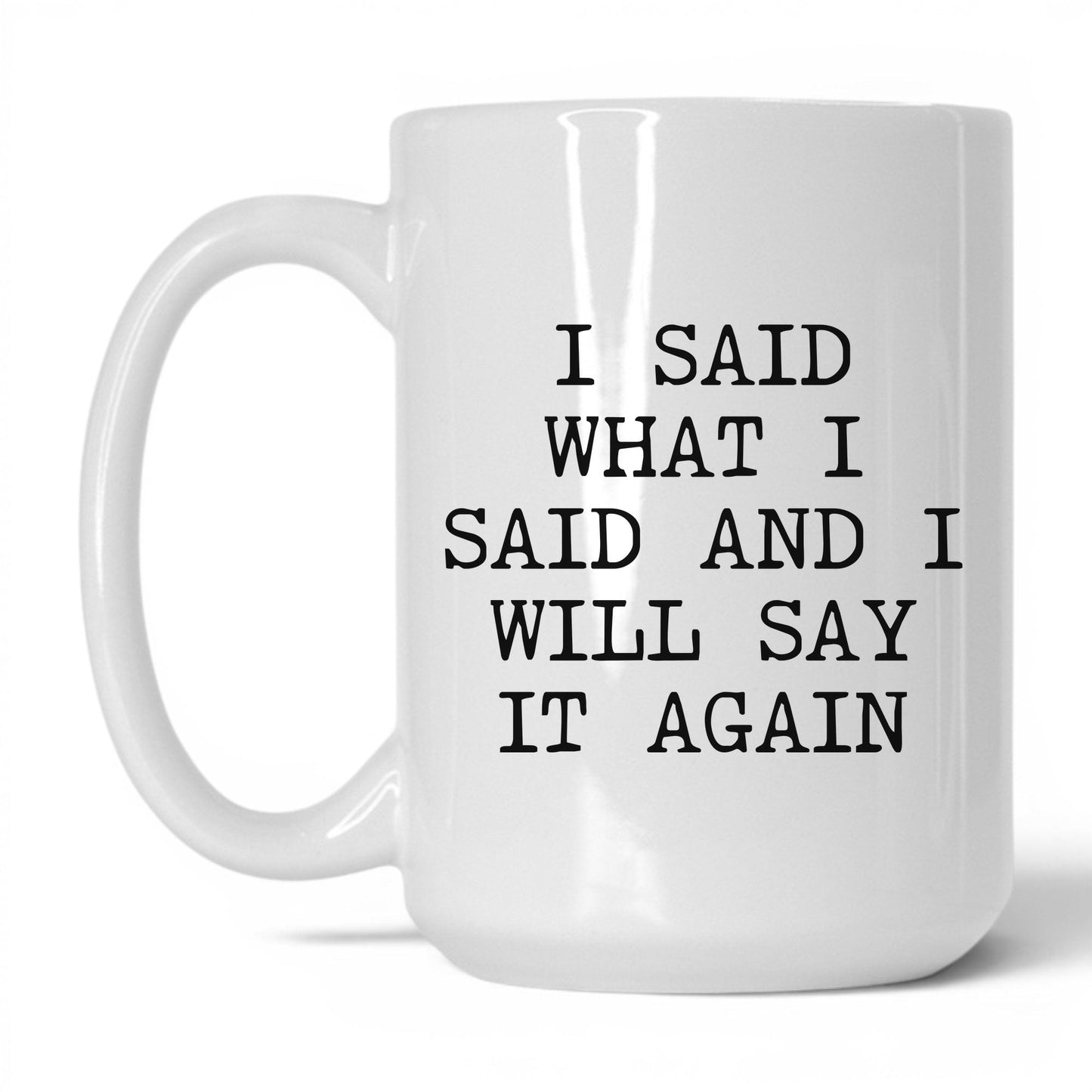Will Say It Again Coffee Mug