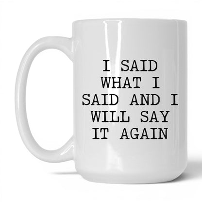 Will Say It Again Coffee Mug