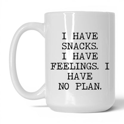 Snacks Feelings No Plan Coffee Mug