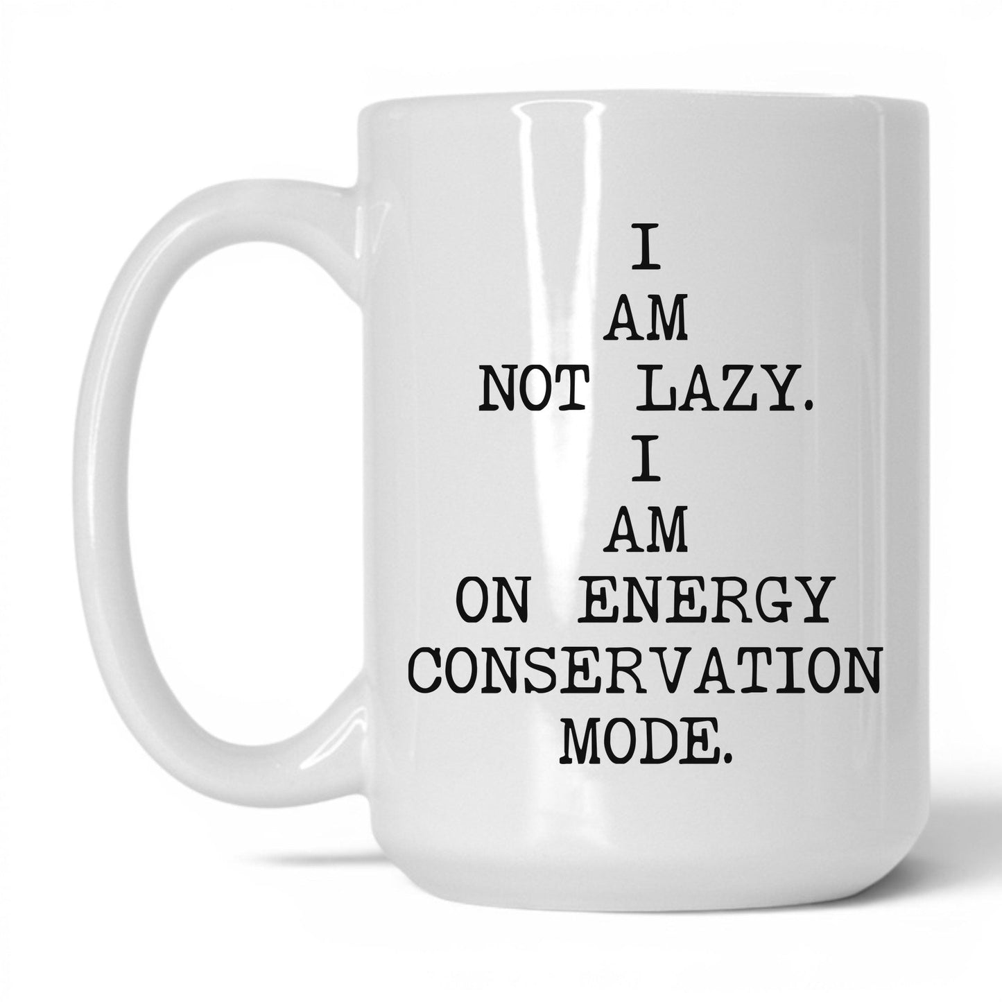 Not Lazy Energy Conservation Coffee Mug