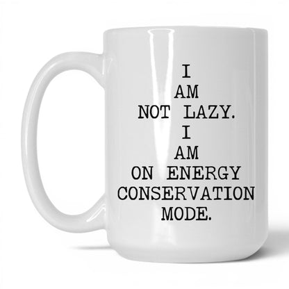 Not Lazy Energy Conservation Coffee Mug