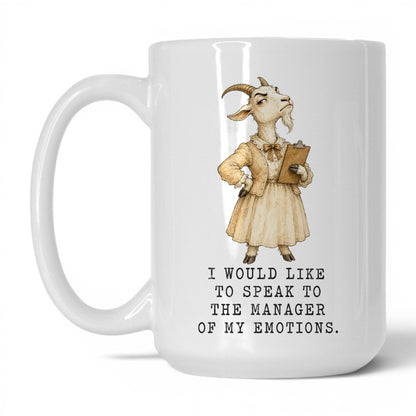 Manager of My Emotions Goat Mug – 15oz White Mug