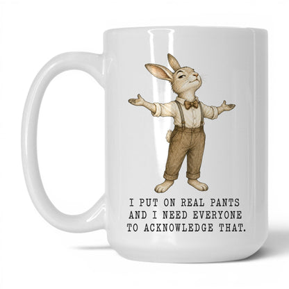 I Put On Real Pants Rabbit Mug – 15oz White Mug
