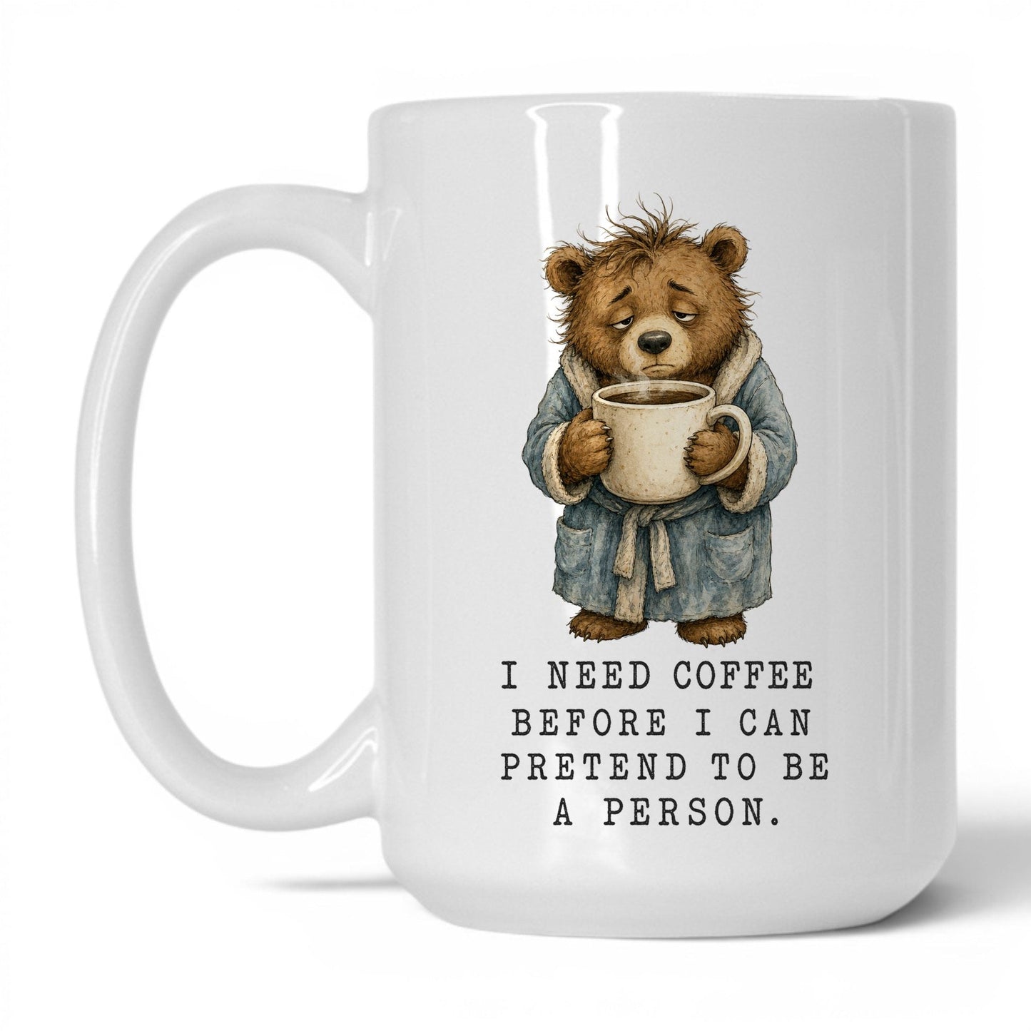 Coffee Before I'm a Person Bear Mug – 15oz White Mug