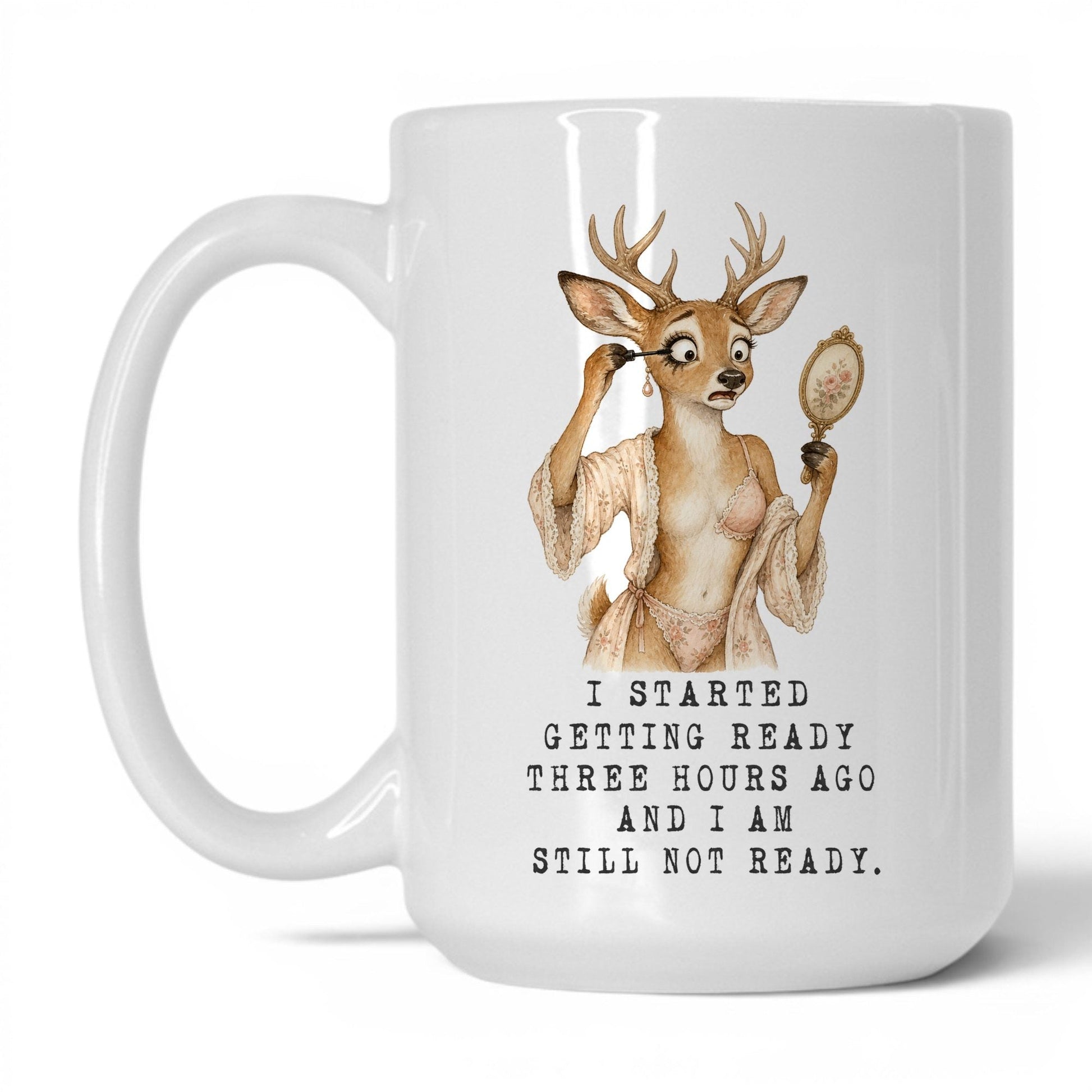 Still Not Ready Deer Mug – 15oz White Mug