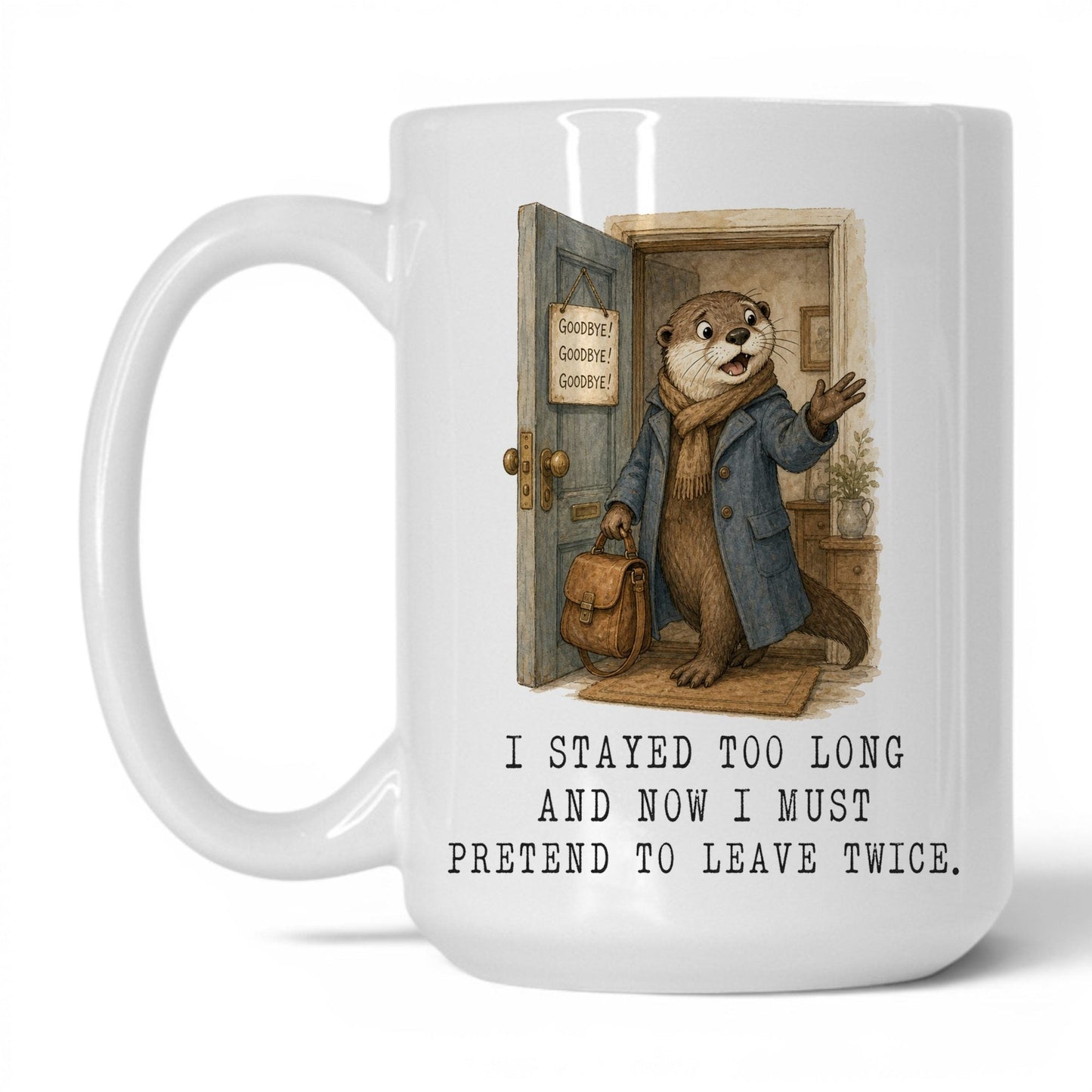 Pretend to Leave Twice Otter Mug – 15oz White Mug