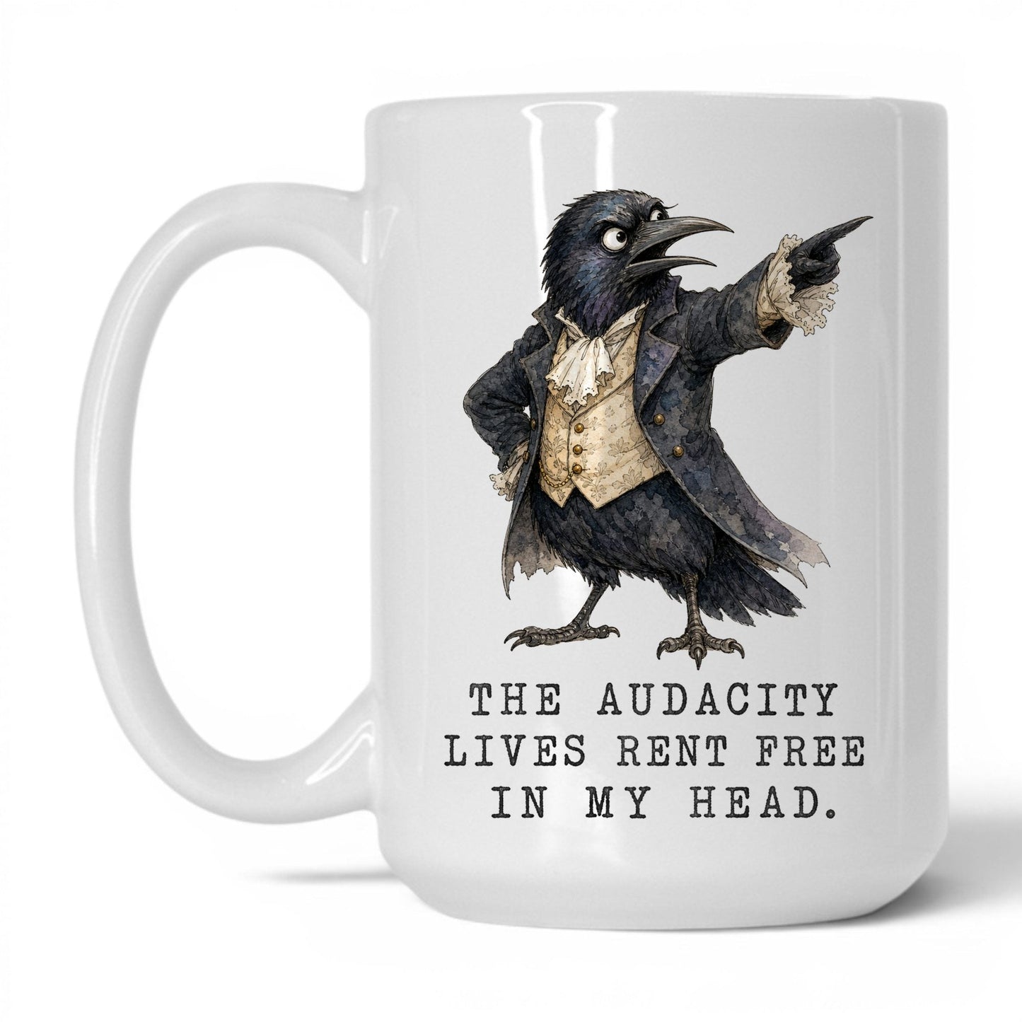 Audacity Lives Rent Free Crow Mug – 15oz White Mug