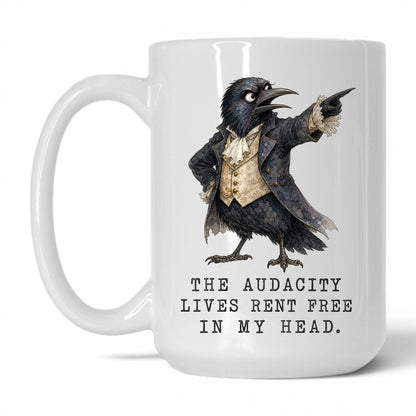 Audacity Lives Rent Free Crow Mug – 15oz White Mug
