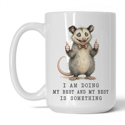 Doing My Best Opossum Mug – 15oz White Mug