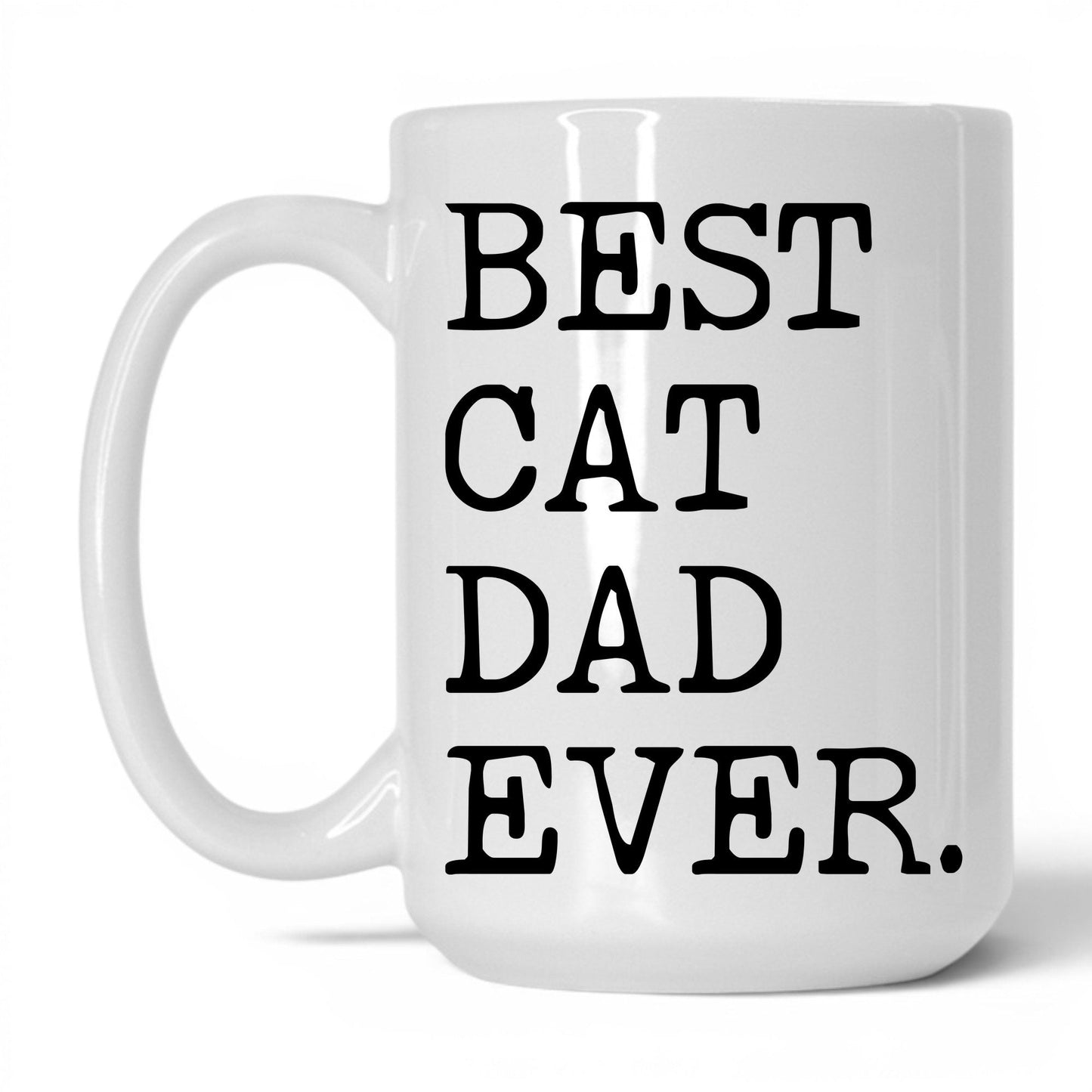 Best Cat Dad Ever 15oz white coffee mug