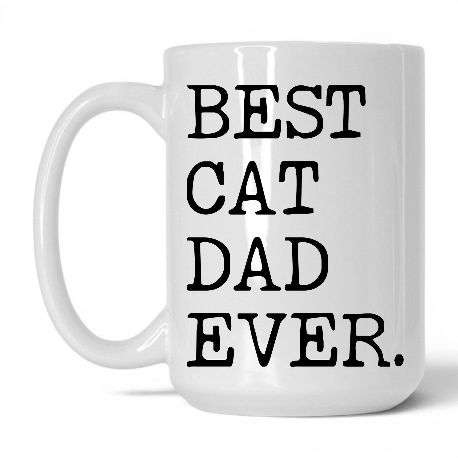 Best Cat Dad Ever 15oz white coffee mug