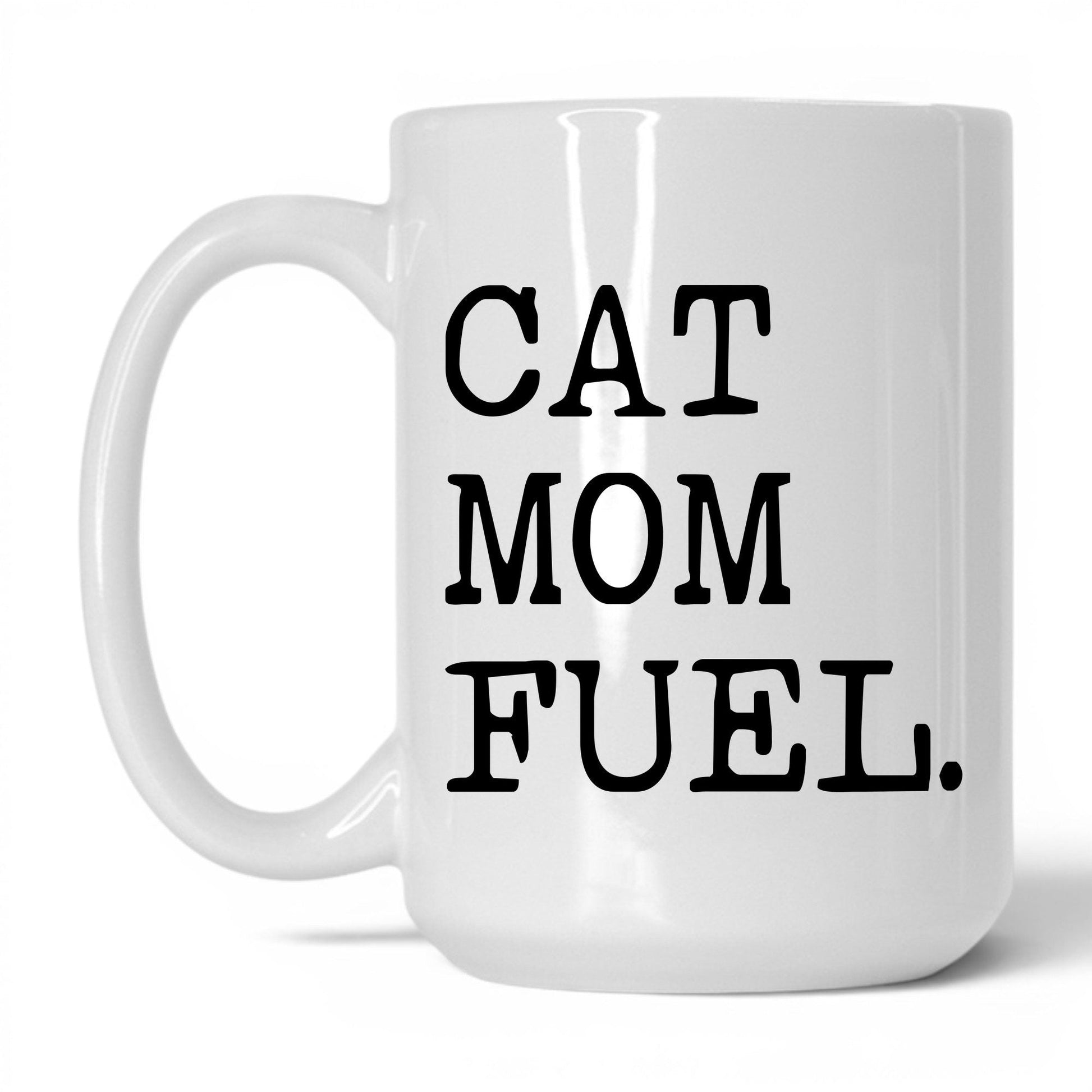 Cat Mom Fuel 15oz white coffee mug