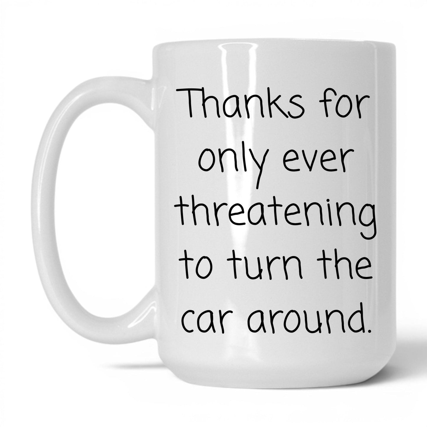 Turn This Car Around Mug – 15oz White Mug