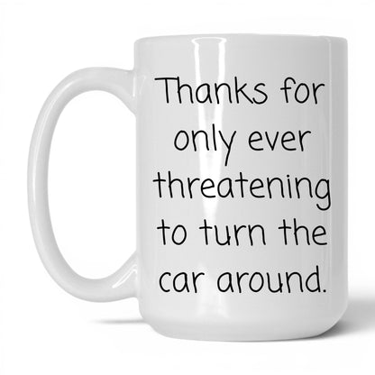 Turn This Car Around Mug – 15oz White Mug
